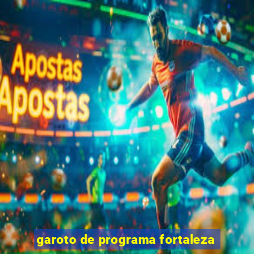 garoto de programa fortaleza